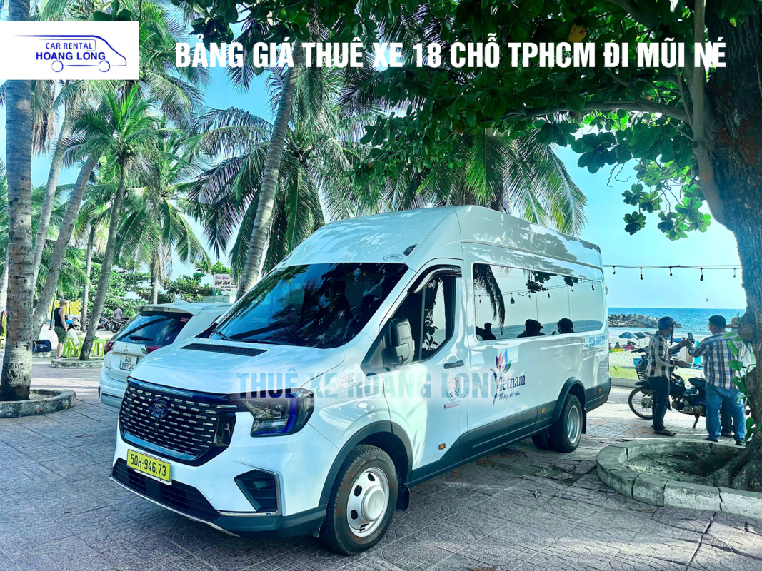 BẢNG GIÁ THUÊ XE 18 CHỖ TPHCM ĐI MŨI NÉ-HOÀNG LONG