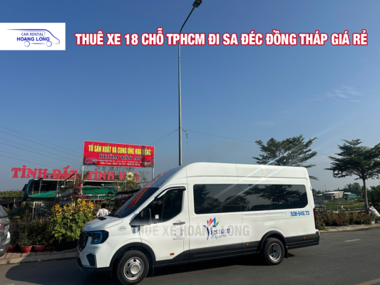 CHO THUÊ XE 18 CHỖ TPHCM ĐI SA ĐÉC ĐỒNG THÁP