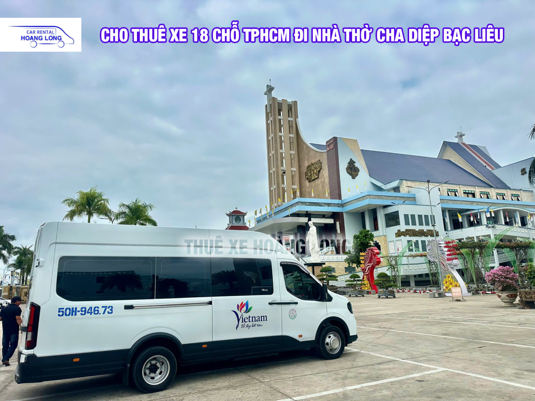 CHO THUÊ XE 18 CHỖ TPHCM ĐI CHA DIỆP BẠC LIÊU