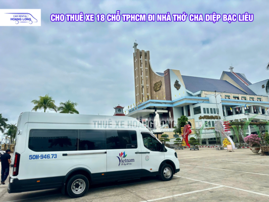 CHO THUÊ XE 18 CHỖ TPHCM ĐI CHA DIỆP BẠC LIÊU